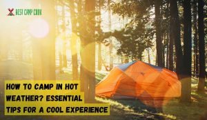 How to camp in hot weather