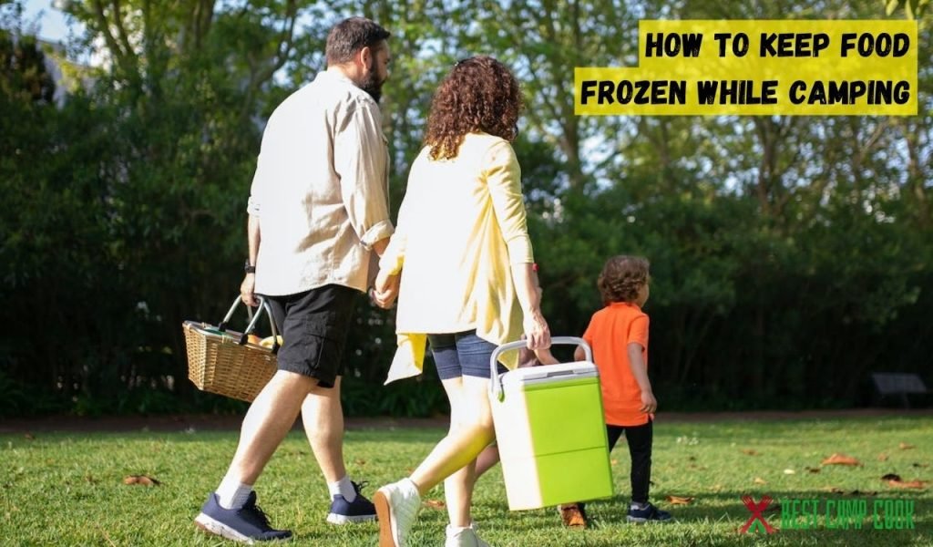 How to Keep Food Frozen While Camping