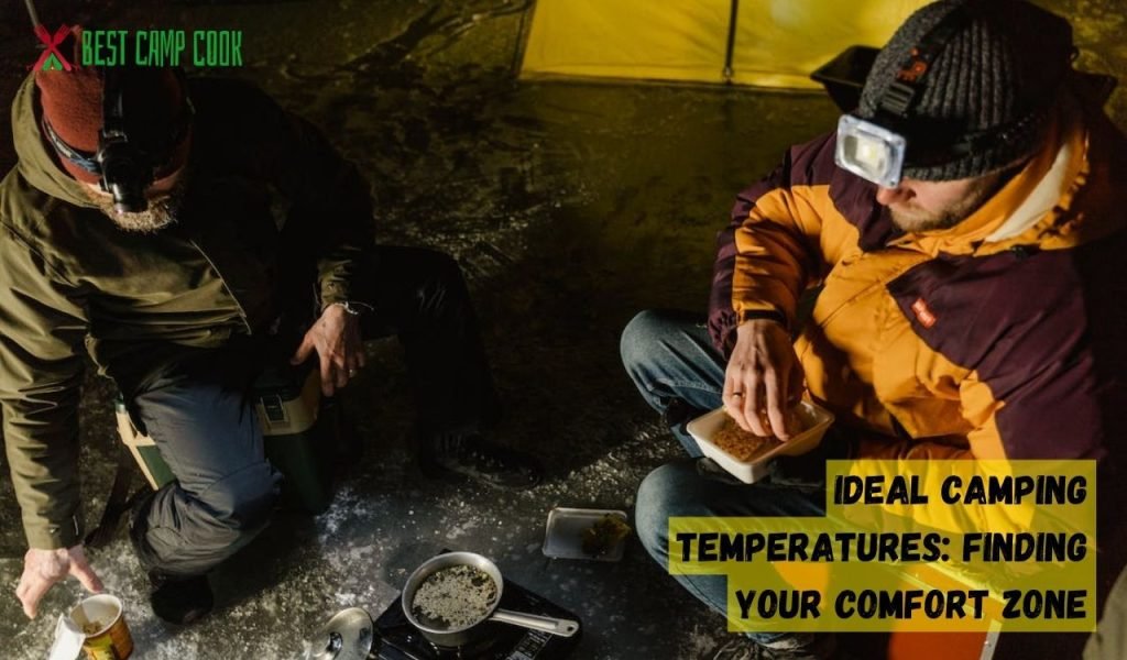 Ideal Camping Temperatures Finding Your Comfort Zone
