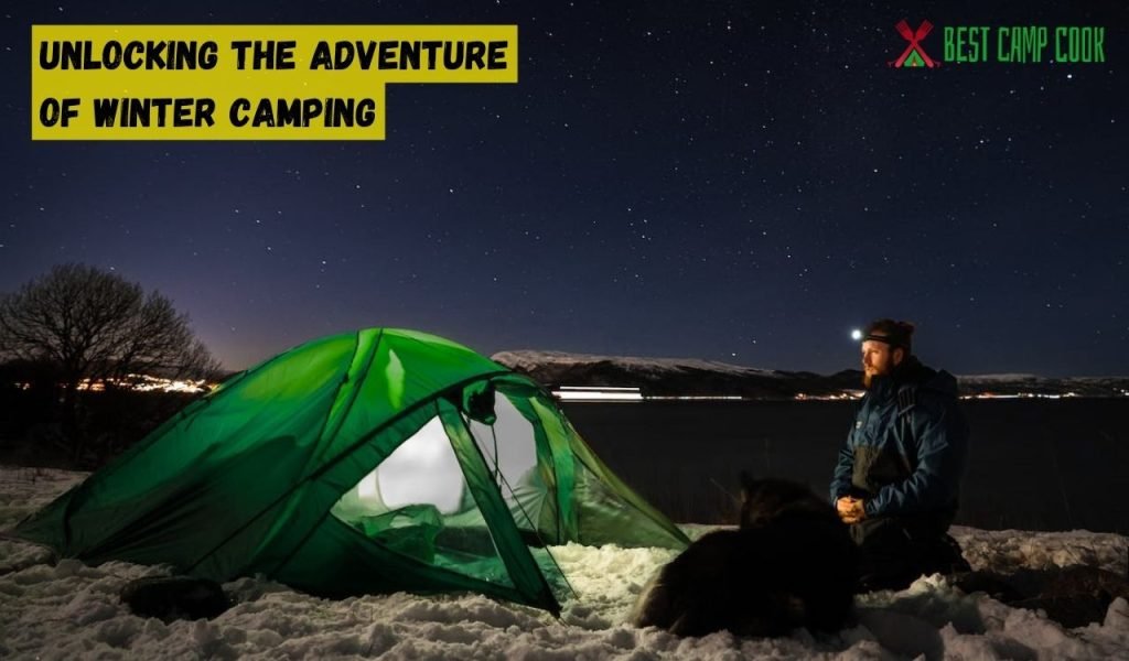 Unlocking the Adventure of Winter Camping