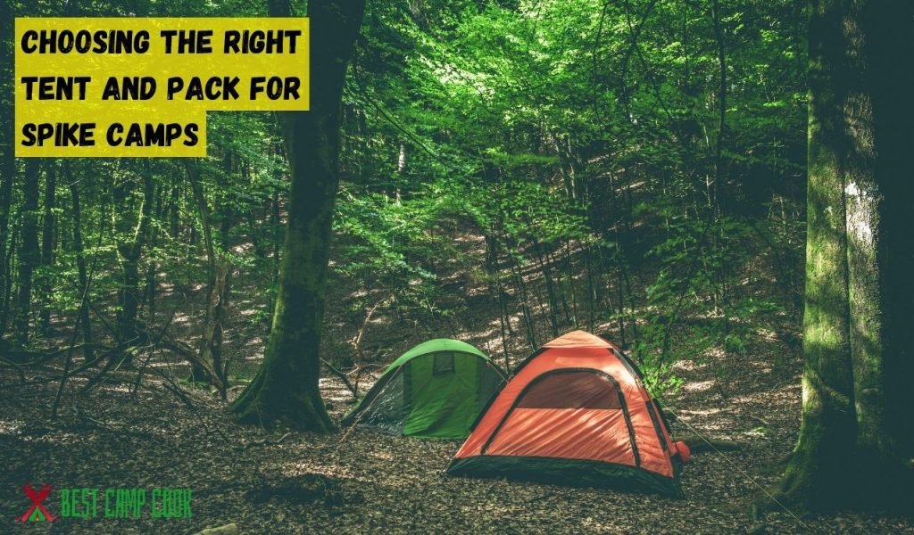 Choosing the Right Tent and Pack for Spike Camps