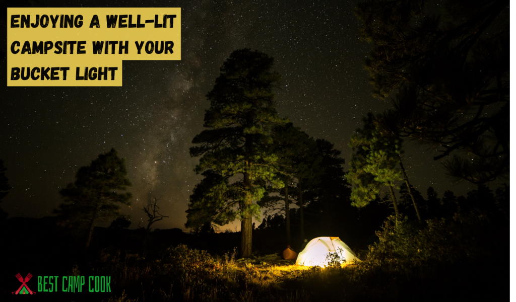 Enjoying a Well-Lit Campsite with Your Bucket Light