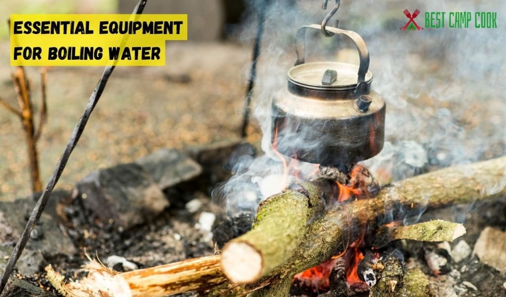 Essential Equipment for Boiling Water