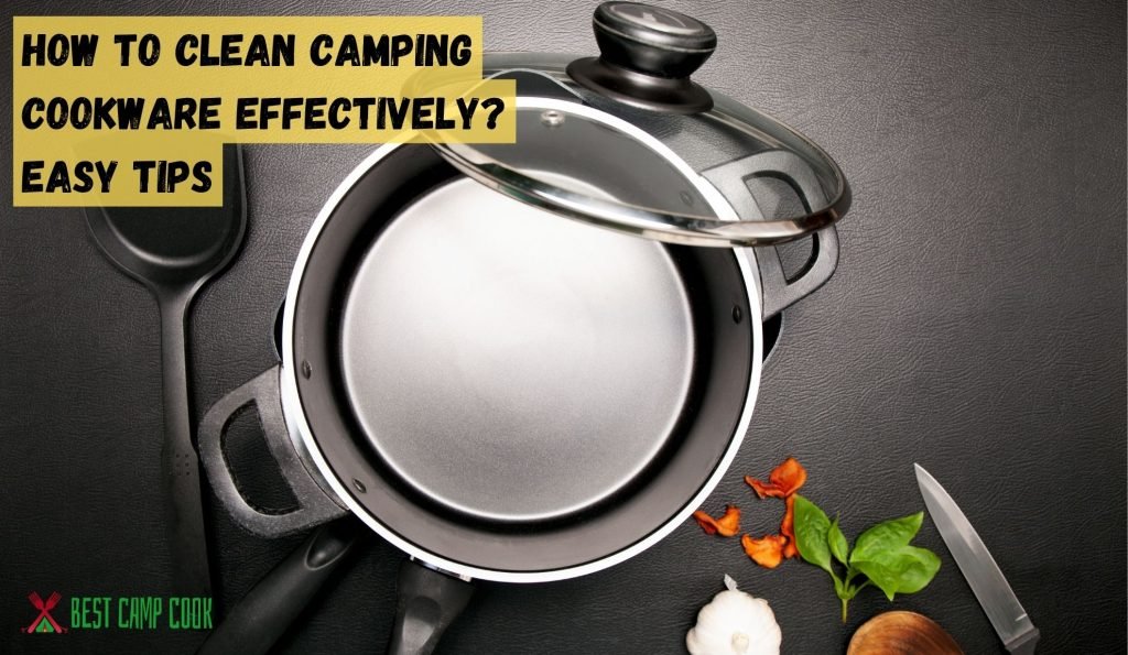 How to Clean Camping Cookware Effectively? Easy Tips