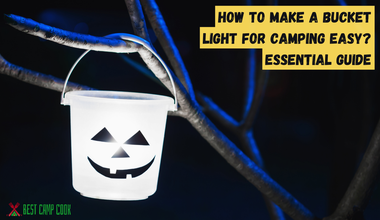 How to Make a Bucket Light for Camping? Essential guide