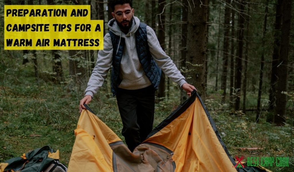 Preparation and Campsite Tips for a Warm Air Mattress