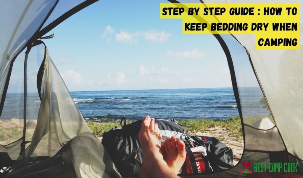 Step by Step Guide : How to Keep Bedding Dry When Camping