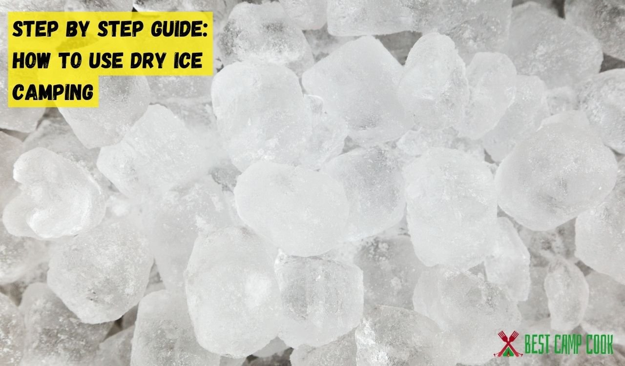 How to Use Dry Ice Camping? Best Way to Beat the Heat!