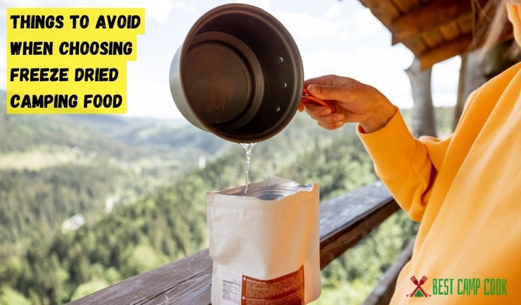 Things to Avoid When Choosing Freeze Dried Camping Food