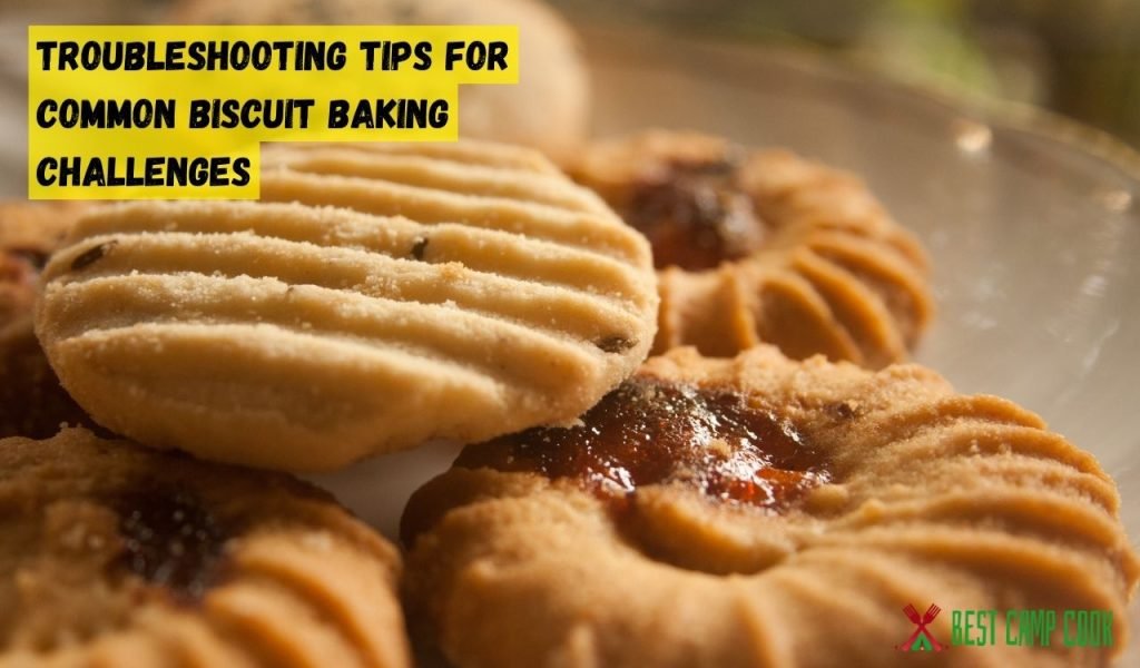 Troubleshooting Tips for Common Biscuit Baking Challenges