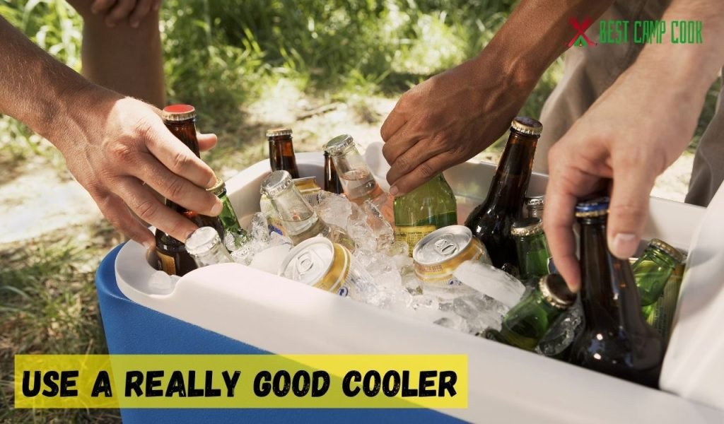 Use a Really Good Cooler-