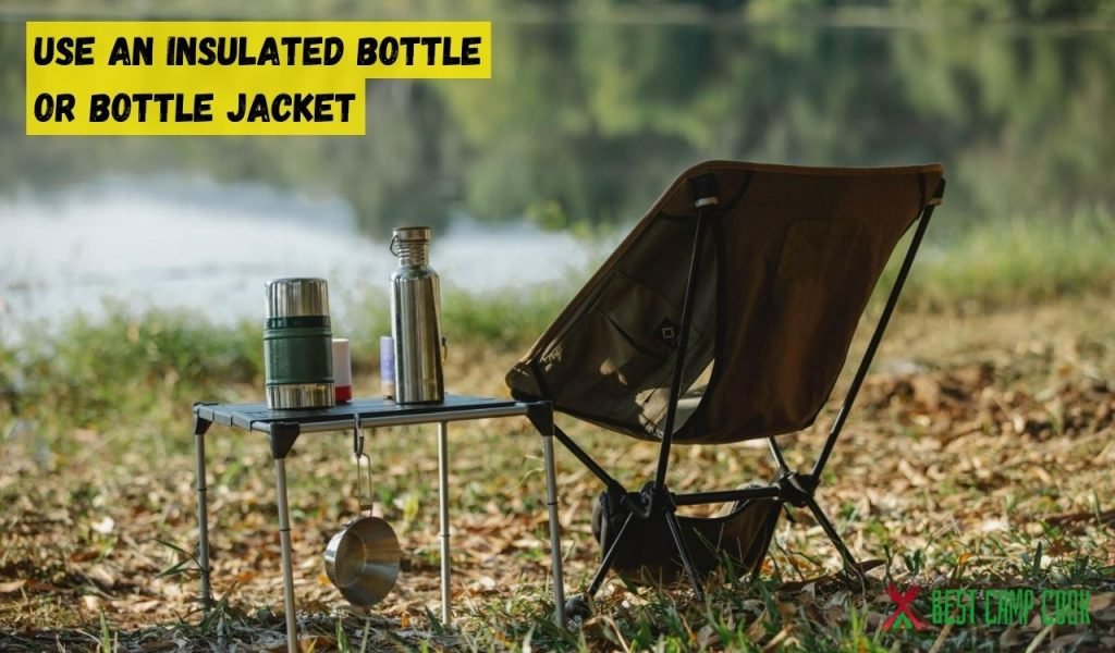 Use an Insulated Bottle or Bottle Jacket