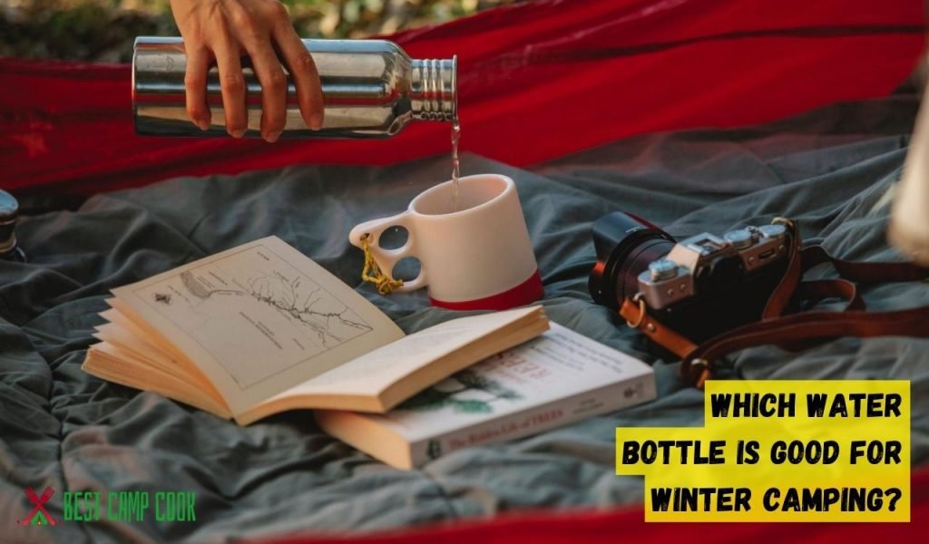 Which Water Bottle is Good for Winter Camping