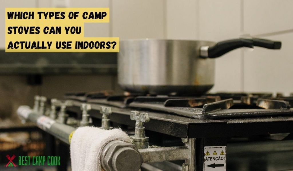 Which types of camp stoves can you actually use indoors