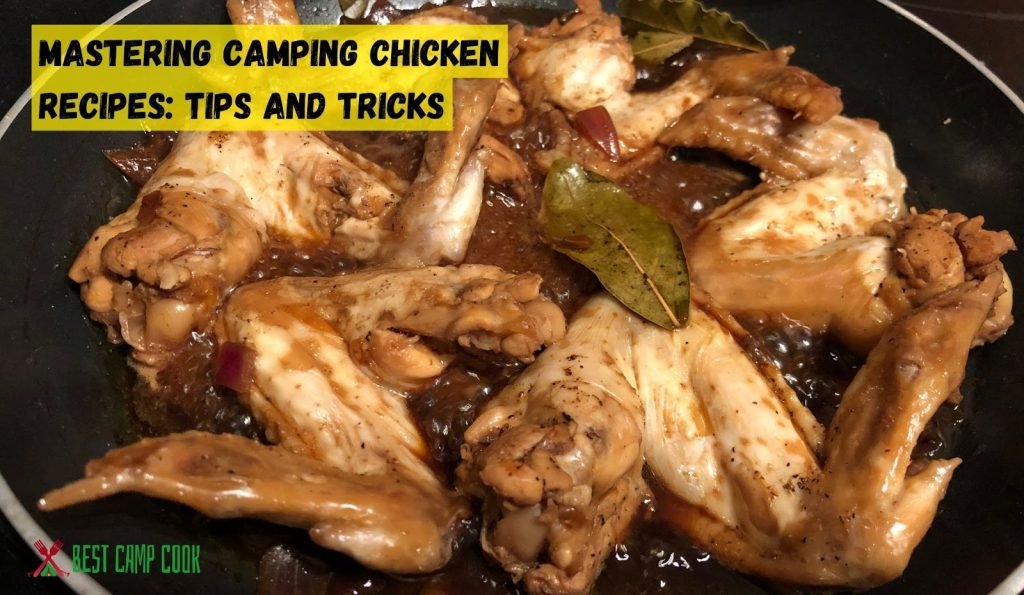 Mastering Camping Chicken Recipes Tips and Tricks