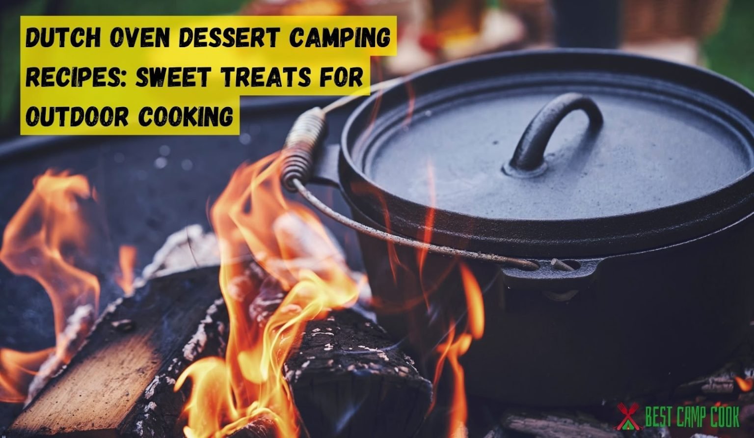 Dutch Oven Dessert Camping Recipes Sweet Treats For Outdoor Cooking 3168